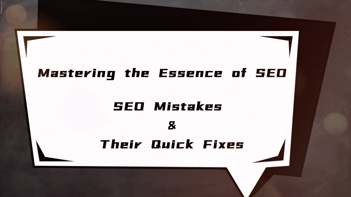 SEO Mistakes & Their Quick Fixes